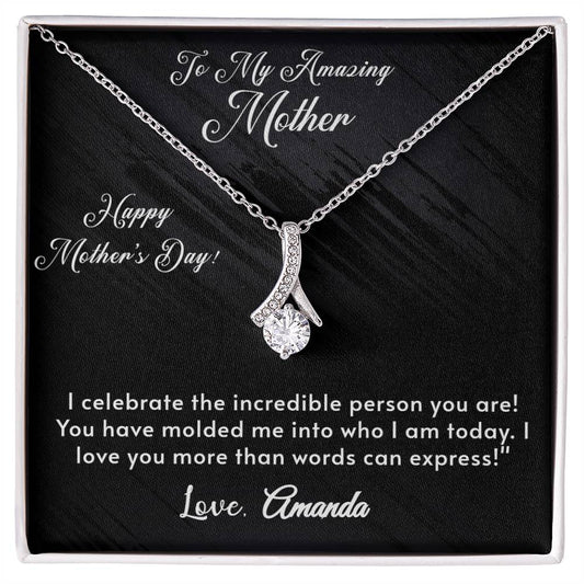 To My Amazing Mother - Alluring Beauty Necklace - The Incredible Person You Are