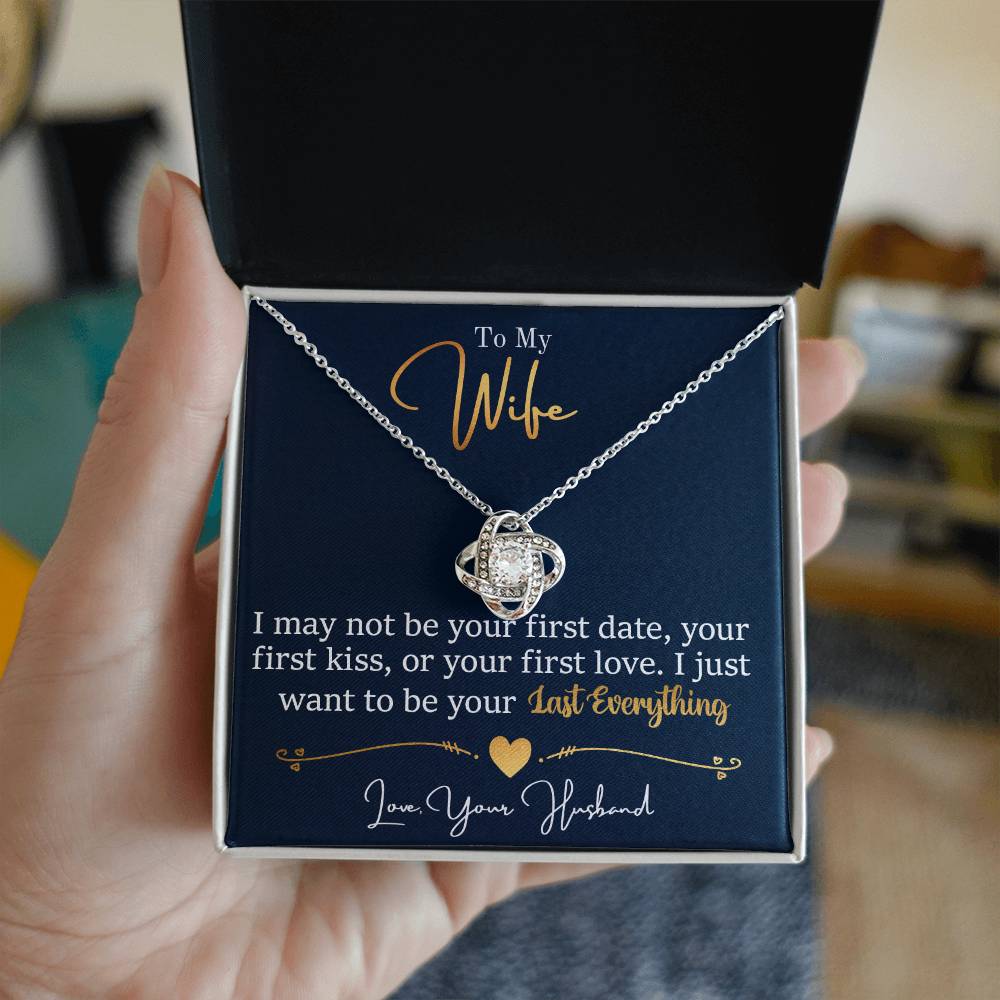 To My Wife, I Want To Be Your Everything -Love Knot Necklace