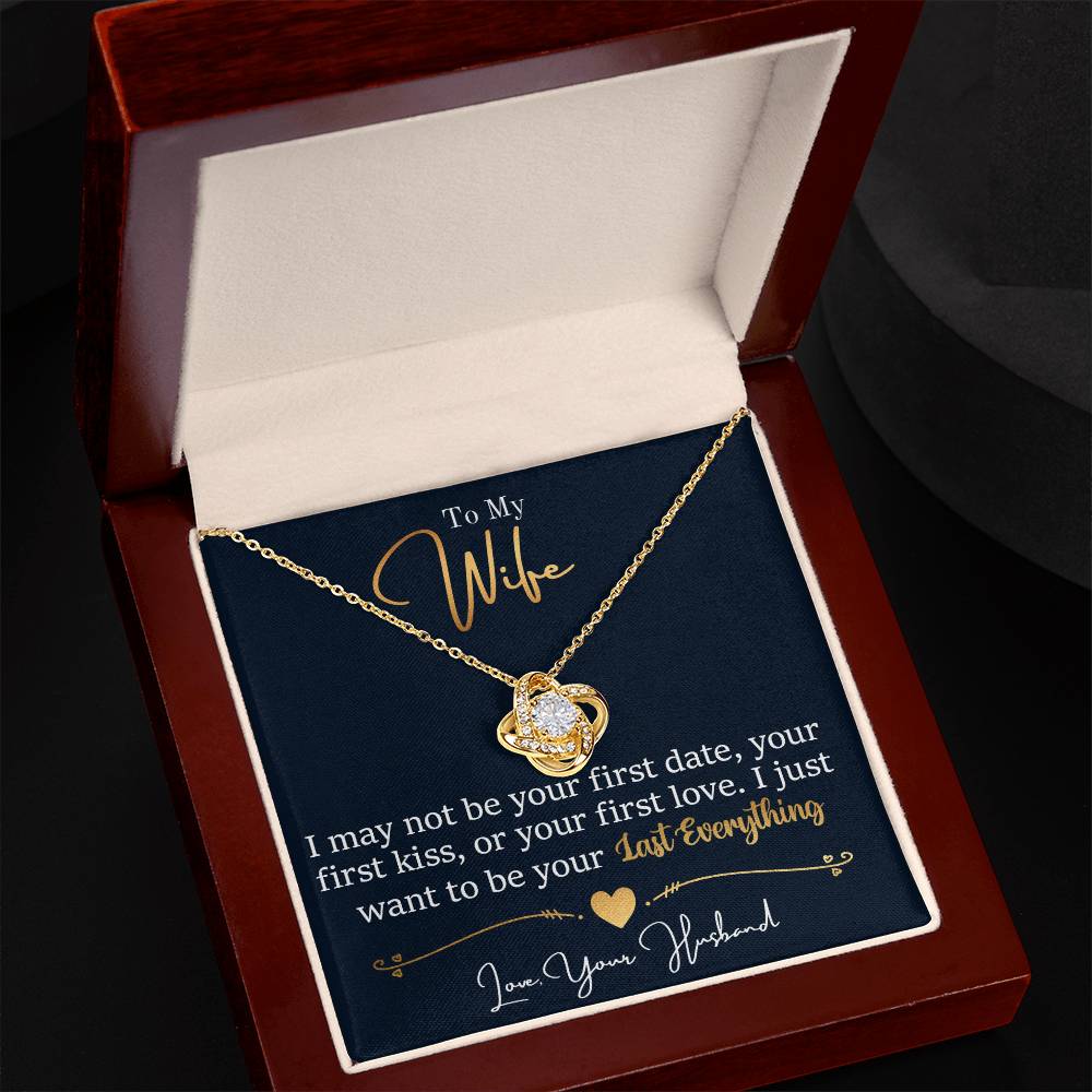 To My Wife, I Want To Be Your Everything -Love Knot Necklace